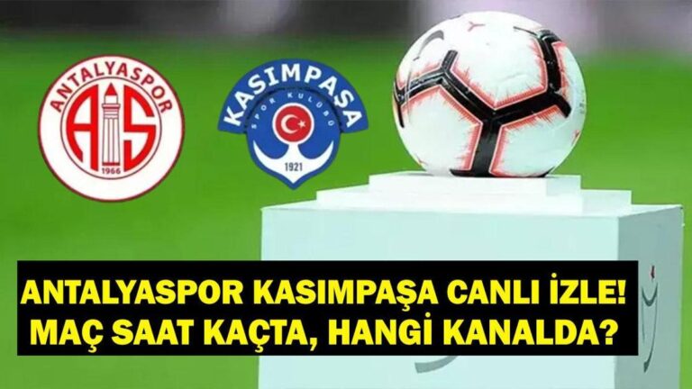 İfade canlı Antalyaspor KATEDICKAŞA! Antalyaspor Kasmpaşa Eşleşmesi Ne zaman, hangi kanal? Analyaspor Kasmpaşa Olası 11