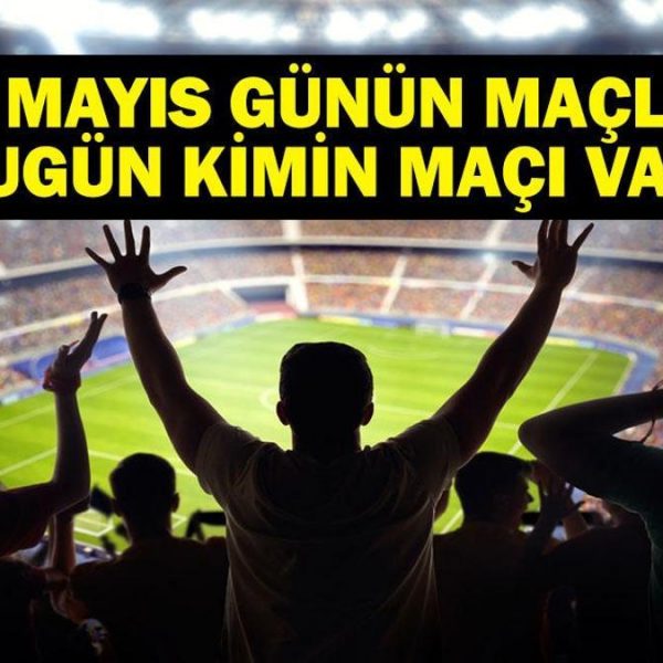 15 Mayıs Bugün kimin oyunu var? Bu gece hangi oyunları var? 15 Mayıs’taki yazışmalar