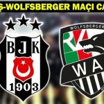 Beşiktas-Wolfsberger Dostu Maç Ne zaman, hangi kanal?