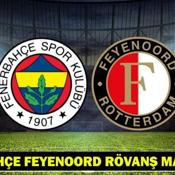 Fenerbahce Feyenoord Rematch Maç Tarihi: Fenerbahce