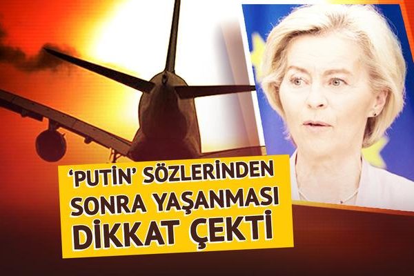 Von der Leyen’e uçakta şok! Pilotlar acı çektiği şeyden şaşırdı: Avrupa bundan bahsediyor