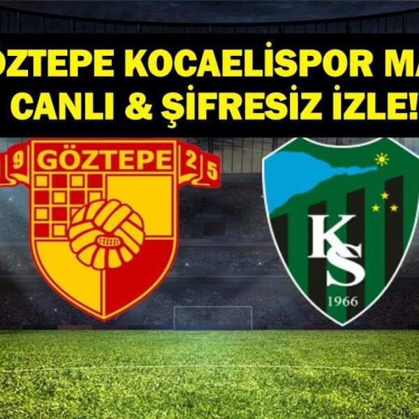 GÖZTEPE-KOCAELİSPOR MAÇINI CANLI VE ŞİFRESİZ İZLEYİN! Göztepe Kocaelispor Süper Lig maçını canlı izle! İşte maç saati, kanal ve ilk 11…